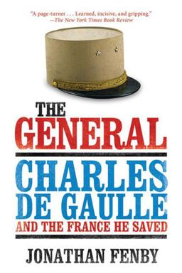 General Charles de Gaulle and the France He Saved  9781620878057 Front Cover