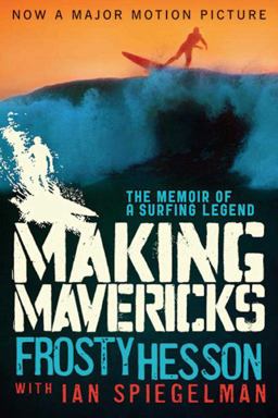 Making Mavericks The Memoir of a Surfing Legend  9781620878750 Front Cover