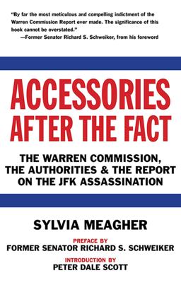 Accessories after the Fact The Warren Commission, the Authorities and the Report on the JFK Assassination  9781620879979 Front Cover