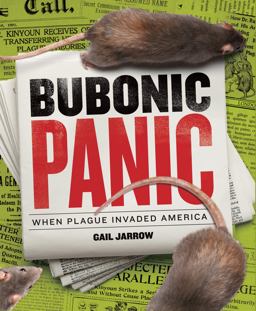 Bubonic Panic When Plague Invaded America  9781620917381 Front Cover