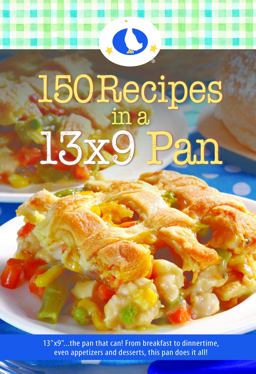 150 Recipes in 13X9 Pan