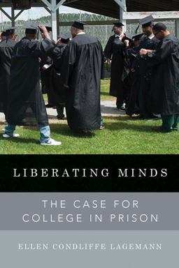 Liberating Minds The Case for College in Prison  9781620970591 Front Cover