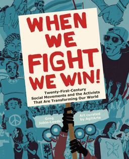 When We Fight, We Win Twenty-First-Century Social Movements and the Activists That Are Transforming Our World  9781620970935 Front Cover