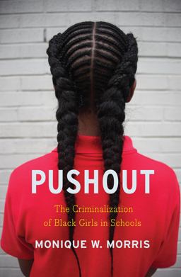 Pushout The Criminalization of Black Girls in Schools  9781620970942 Front Cover