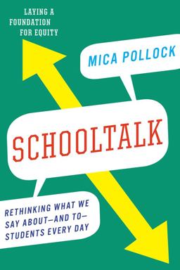 Schooltalk Rethinking What We Say about--And to--Students Every Day  9781620971031 Front Cover