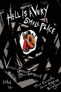 Hell Is a Very Small Place Voices from Solitary Confinement  9781620971376 Front Cover