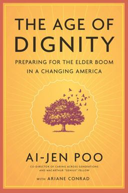 Age of Dignity Preparing for the Elder Boom in a Changing America  9781620972014 Front Cover