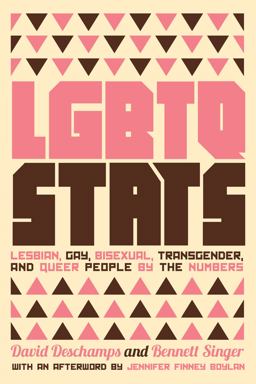 Lgbtq Stats: Lesbian, Gay, Bisexual, Transgender, and Queer People by the Numbers  9781620972441 Front Cover