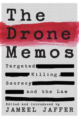 Drone Memos Targeted Killing, Secrecy, and the Law  9781620972595 Front Cover