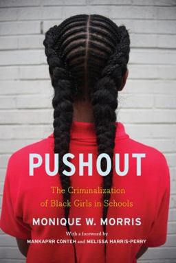 Pushout The Criminalization of Black Girls in Schools  9781620973424 Front Cover