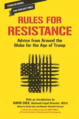 Rules for Resistance Advice from Around the Globe for the Age of Trump  9781620973547 Front Cover