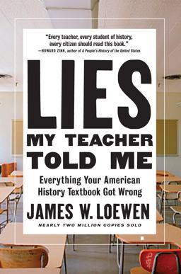 Lies My Teacher Told Me Everything Your American History Textbook Got Wrong  9781620973929 Front Cover