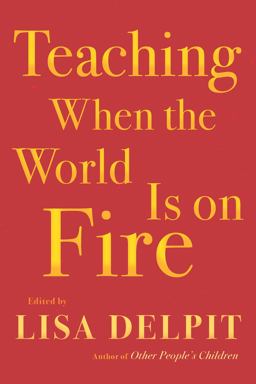 Teaching When the World Is on Fire: Classroom Conversation in Challenging Times  9781620974315 Front Cover