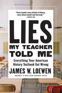 Lies My Teacher Told Me Everything Your American History Textbook Got Wrong  9781620974674 Front Cover