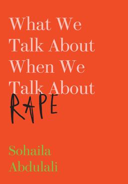 What We Talk About When We Talk About Rape:  9781620974742 Front Cover