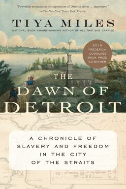 Dawn of Detroit A Chronicle of Slavery and Freedom in the City of the Straits  9781620974810 Front Cover