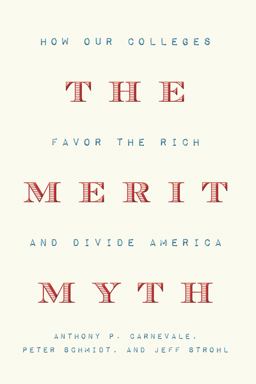 Merit Myth How Our Colleges Favor the Rich and Divide America  9781620974865 Front Cover