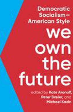 We Own the Future Democratic Socialism--American Style  9781620975213 Front Cover