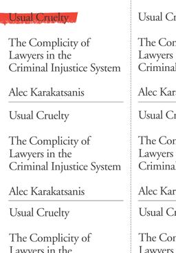 Usual Cruelty The Complicity of Lawyers in the Criminal Injustice System  9781620975275 Front Cover