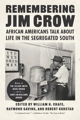 Remembering Jim Crow: African Americans Talk About Life in the Segregated South  9781620976821 Front Cover