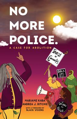No More Police: A Case for Abolition  9781620977323 Front Cover