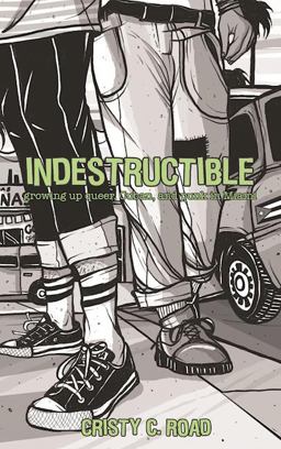 Indestructible Growing up Queer, Cuban, and Punk in Miami 2nd 9781621061014 Front Cover