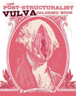 The Post-Structuralist Vulva Coloring Book