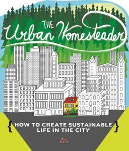 The Urban Homesteader