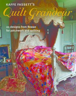 Kaffe Fassett's Quilt Grandeur 20 Designs from Rowan for Patchwork and Quilting  9781621139768 Front Cover