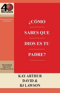 Como Sabes Que Dios Es Tu Padre? / How Do You Know God's Your Father (40m Study)