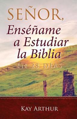 Senor, Ensename a Estudiar la Biblia en 28 Dias / Lord, Teach Me to Study the Bible in 28 Days