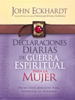 Declaraciones Diarias de Guerra Espiritual para la Mujer