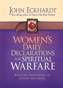 Women's Daily Declarations for Spiritual Warfare Biblical Principles to Defeat the Devil  9781621362999 Front Cover