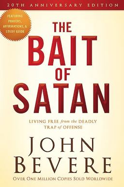Bait of Satan, 20th Anniversary Edition Living Free from the Deadly Trap of Offense 20th 9781621365488 Front Cover