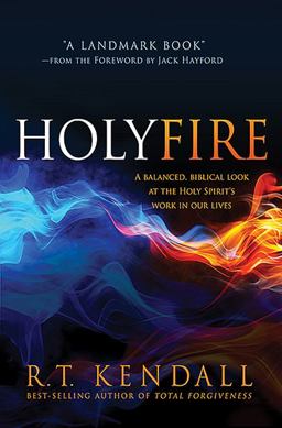 Holy Fire A Balanced, Biblical Look at the Holy Spirit's Work in Our Lives  9781621366041 Front Cover