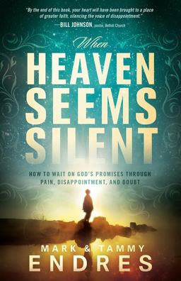 When Heaven Seems Silent How to Wait on God's Promises Through Pain, Disappointment, and Doubt  9781621366614 Front Cover