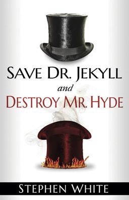 Save Dr. Jekyll and Destroy Mr. Hyde