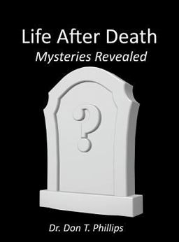 Life after Death - Mysteries Revealed
