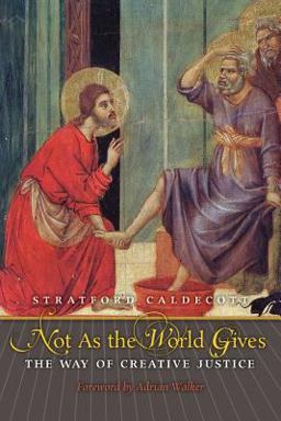 Not As the World Gives The Way of Creative Justice  9781621380542 Front Cover