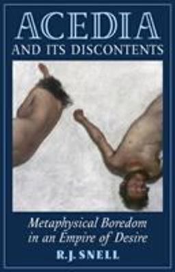 Acedia and Its Discontents Metaphysical Boredom in an Empire of Desire  9781621381266 Front Cover