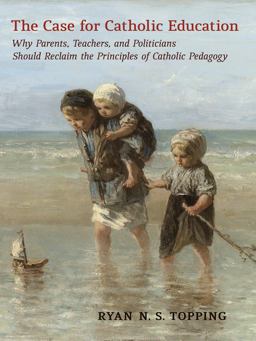 The Case for Catholic Education The Case for Catholic Education
