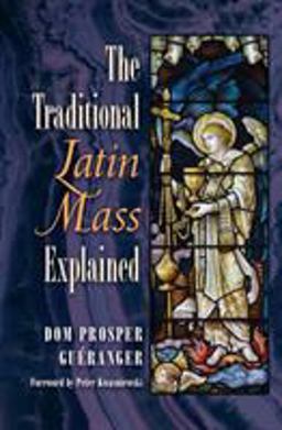 The Traditional Mass Explained
