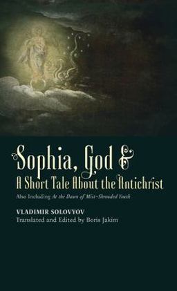 Sophia, God &? a Short Tale about the Antichrist