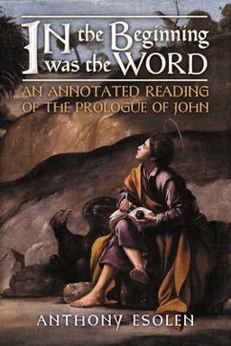In the Beginning Was the Word An Annotated Reading of the Prologue of John  9781621387978 Front Cover