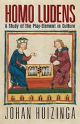 Homo Ludens A Study of the Play-Element in Culture  9781621389996 Front Cover