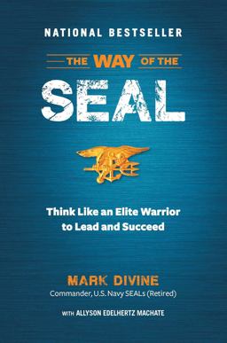 Way of the SEAL Think Like an Elite Warrior to Lead and Succeed  9781621452119 Front Cover