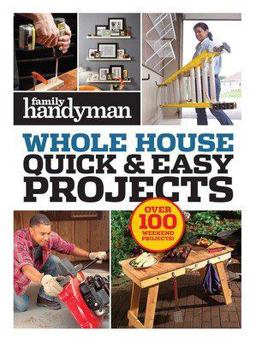 Family Handyman Quick and Easy Projects Over 100 Weekend Projects 2022 9781621455851 Front Cover