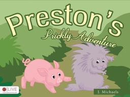 Preston's Prickly Adventure Preston's Prickly Adventure