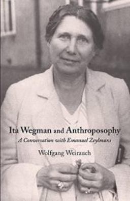Ita Wegman and Anthroposophy  9781621480129 Front Cover