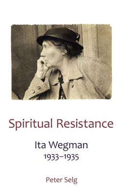 Spiritual Resistance: Ita Wegman, 1933-1935  9781621480655 Front Cover